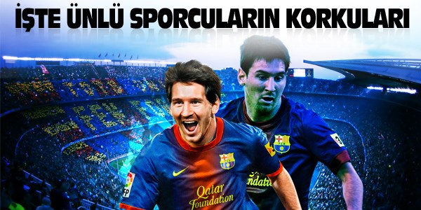 İşte ünlü sporcuların o korkuları...