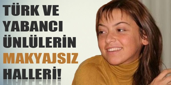 Onlara bir de makyajsız bakın!