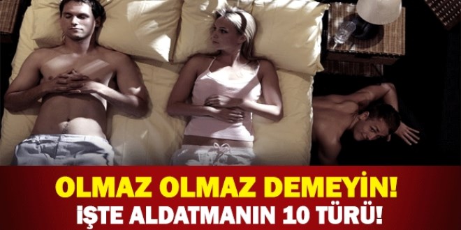 Aldatmanın 10 türü!
