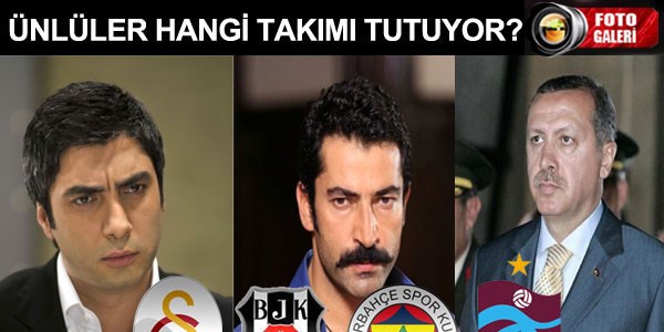 Hangi ünlü hangi takımı tutuyor?