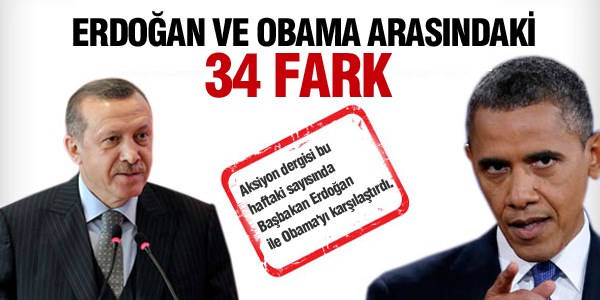 Erdoğan ve Obama arasındaki 34 fark