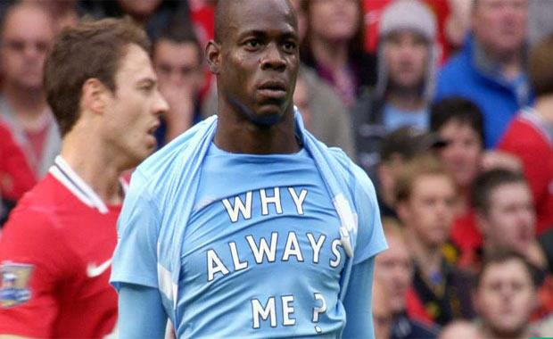 Mario Balotelli<br>  Gol attıktan sonra yüzünü kıpırdatmadan bir mesaj vermeyi başardı: Manchester United'a attığı bir golden sonra "Neden hep ben?" yazan bir tişörtle objektiflere dönerken medyaya (yani bize) tepkisini gösteriyordu. Çünkü çok eğlenceli adamsın be Mario...