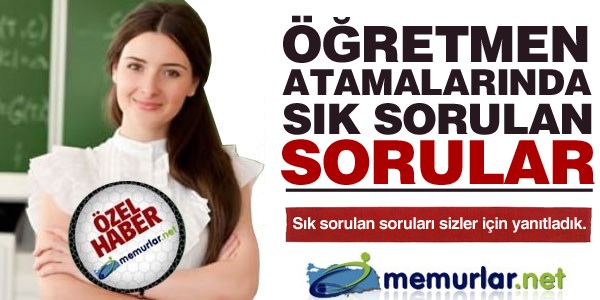 Öğretmen atamalarında sık sorulan sorular