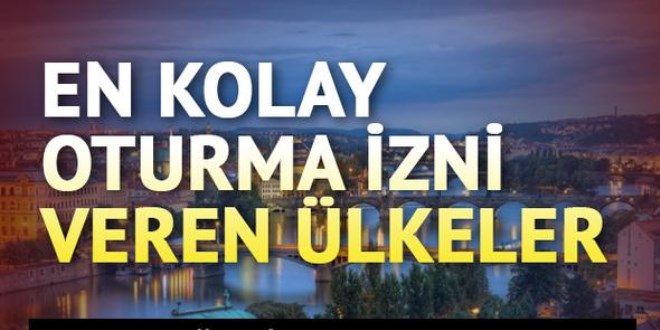 En kolay oturma izni veren ülkeler, listede Türkiye de var