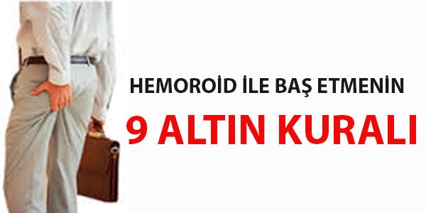 Hemoroidle baş etmenin 9 altın kuralı