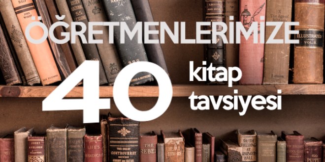 Öğretmenlerimize 40 kitap tavsiyesi