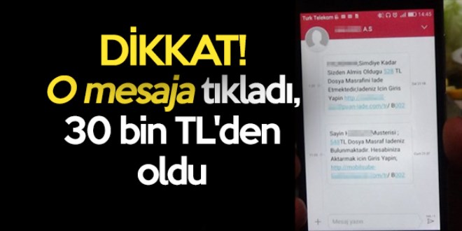 O mesaja tıkladı,30 bin TL'den oldu