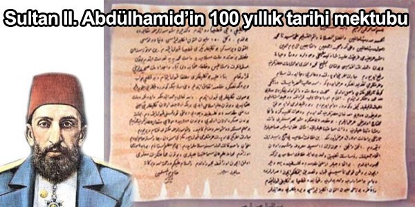 II.Abdulhamid'in 100 yıllık tarihi mektubu