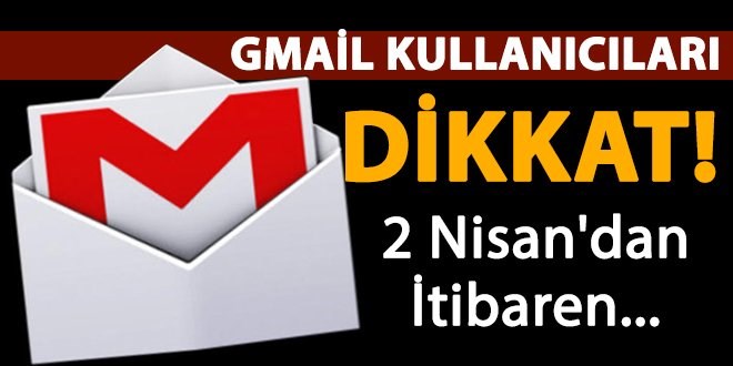 Gmail kullananlar dikkat! O uygulamanın fişi çekiliyor