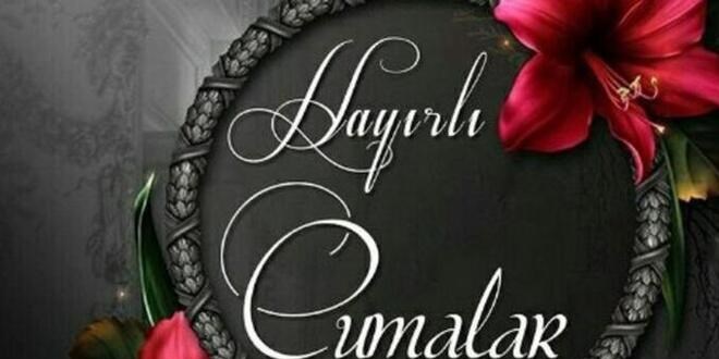 Hayırlı cumalar mesajları için en yeni seçenekler