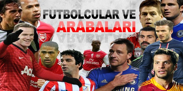 Futbolcular ve arabaları
