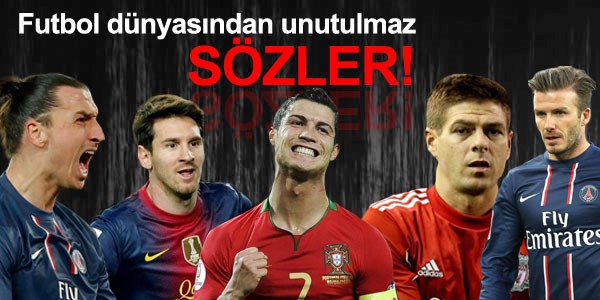 Futbol dünyasından unutulmaz sözler