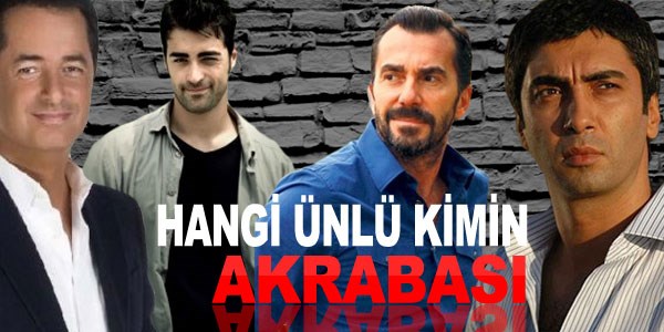 Hangi ünlü kimin akrabası?