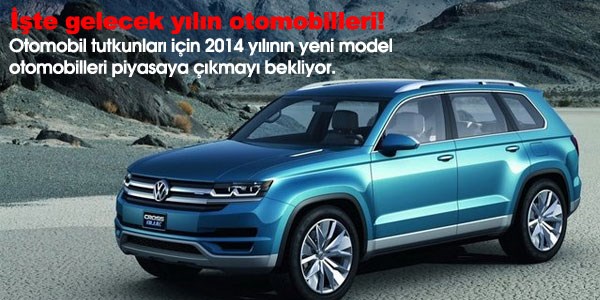 İşte gelecek yılın otomobilleri!