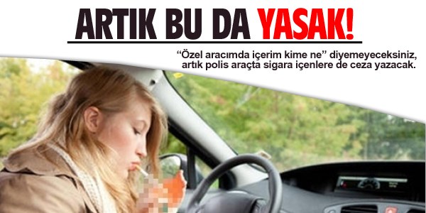 Tiryaki sürücüler dikkat, direksiyonda sigara 88 lira!