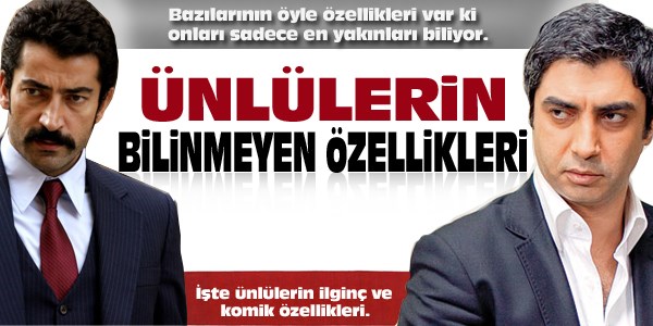 Ünlülerin Bilinmeyen Özellikleri