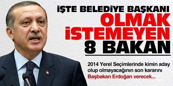 İşte belediye başkanlığı istemeyen Bakanlar