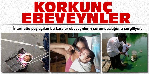 En korkunç ebeveynler!
