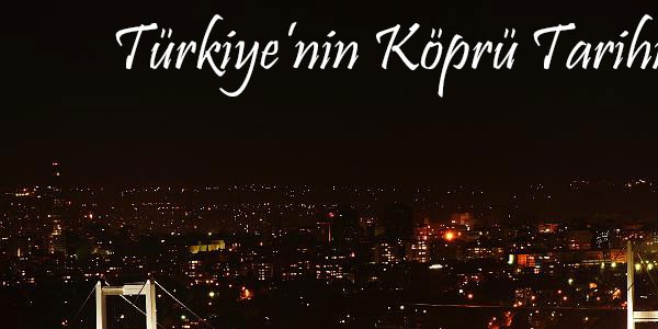 Türkiye'nin köprü tarihi