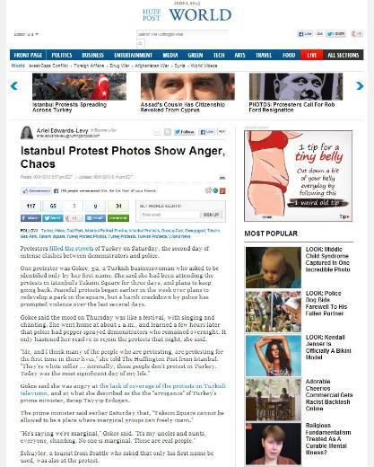 <P>HUFFINGTON POST:İstanbul'da "Occupy Gezi" (Gezi'yi İşgal Et) protestoları dün beşinci gününe girerken polis, şimdiye kadar en az 12 kişinin yaralanmasına neden olan tansiyonu düşürmek için Taksim Meydanı'ndan çekildi. Güvenlik güçleri protestocular üzerinde biber gazı ve tazyikli su kullandı.</P>