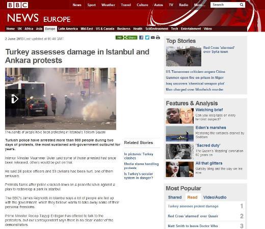 <p>İstanbul'da Taksim Gezi Parkı'nın yerine Topçu Kışlası inşaatını durdurmak üzere başlayan eylemler bugün altıncı gününe girerken, güvenlik güçlerinin yaklaşık üç gündür devam eden sert müdahaleleri sonucu yaşanan çatışmalar da uluslararası basının gündeminden düşmüyor.<br>  İşte son 24 saat içinde dünya basınında öne çıkan Türkiye haberleri…</p>  <p>BBC: Türkiye İstanbul ve Ankara'daki protestoların hasar tespitini yapıyor. Türk polisi iki günlük protestolarda 900'den fazla kişiyi gözaltına aldı. Bu iki günlük protestolar Türkiye'de yıllardır görülen en kalıcı hükümet karşıtı patlama oldu.</p>