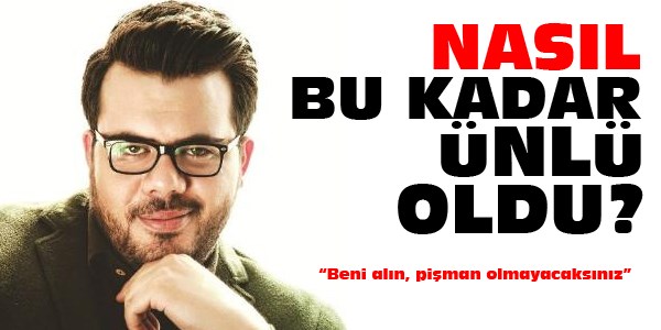Nasıl ünlü oldu?