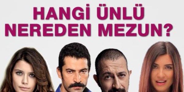 Ünlüler hangi okul mezunu?