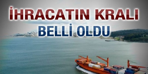 İhracatın kralı belli oldu