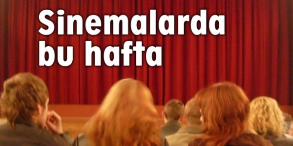 Bu hafta 9 film vizyona girecek