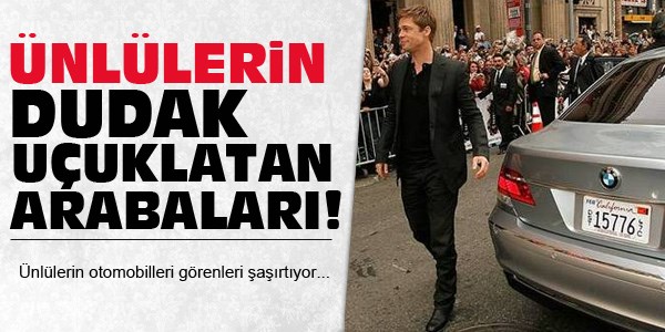 Ünlülerin dudak uçuklatan arabaları!