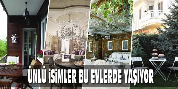 Ünlü isimler bu evlerde yaşıyor