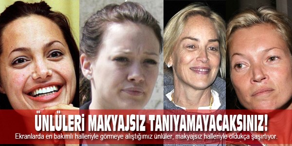 Ünlüleri makyajsız tanıyamayacaksınız
