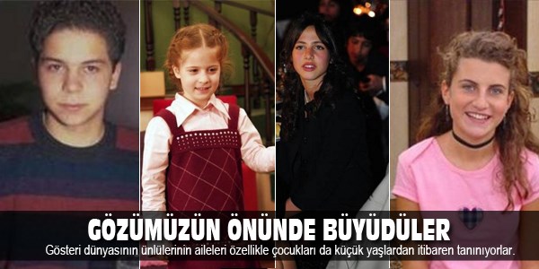 Gözümüzün önünde büyüdüler