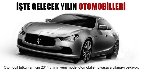 2014'de çıkacak yeni model otomobiller