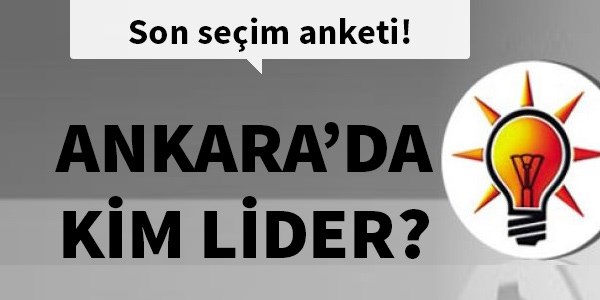 Ankara'da hangi parti lider?