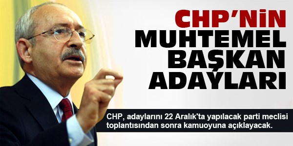 CHP'nin muhtemel başkan adayları