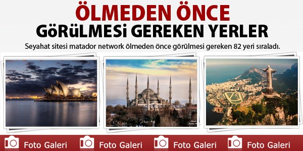Ölmeden önce buraları görün