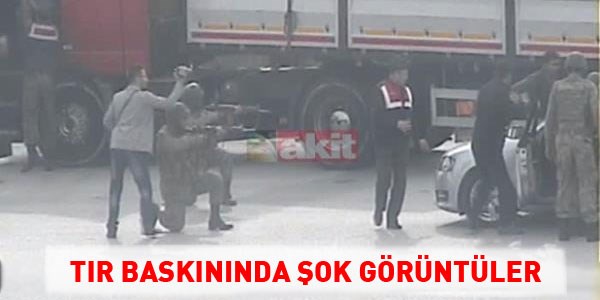 Tır baskınında şok görüntüler