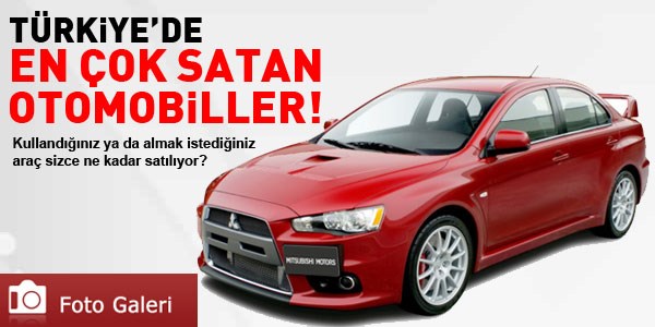 Türkiye'de en çok satan otomobiller!