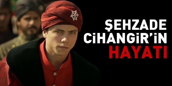 Şehzade Cihangir'in hayatı