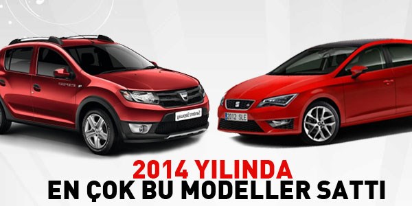 2014 yılında en çok bu modeller sattı
