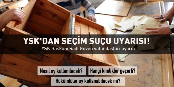 YSK'dan seçim suçu uyarısı!