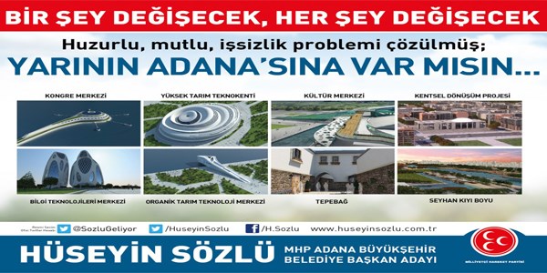 Adana Büyükşehir Belediye Başkanı Hüseyin Sözlü'nün projeleri