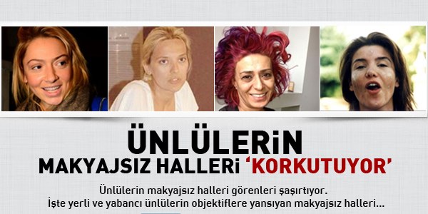Ünlülerin makyajsız halleri korkutuyor