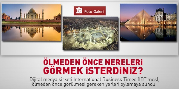 Ölmeden nereleri görmek isterdiniz?