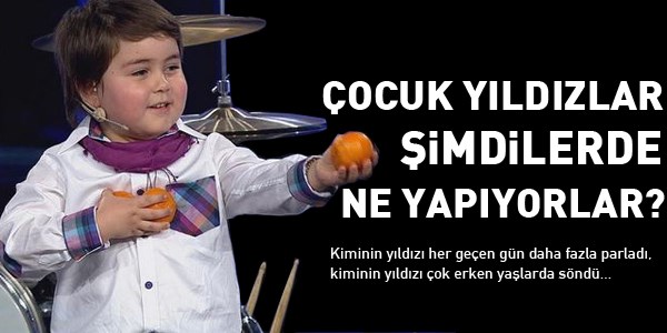 Çocuk yıldızlar şimdi ne yapıyor?