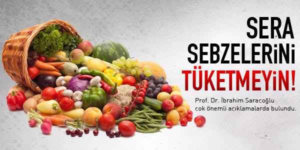 Sera sebzelerini yemeyin!