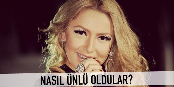 Nasıl ünlü oldular?