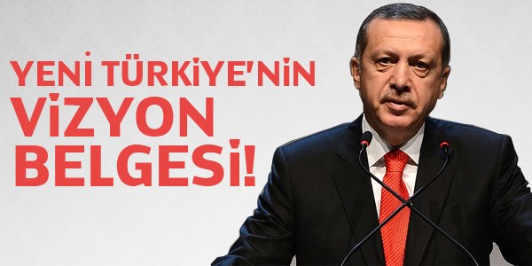 Recep Tayyip Erdoğan'ın vizyon belgesi
