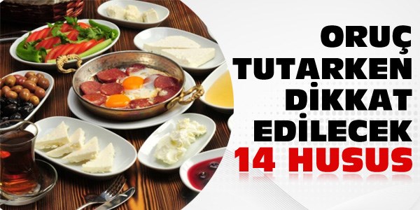 Oruç tutarken dikkat edilecek 14 husus